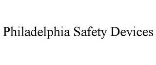 PHILADELPHIA SAFETY DEVICES