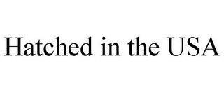 HATCHED IN THE USA