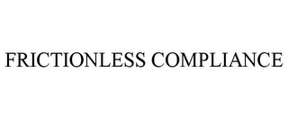 FRICTIONLESS COMPLIANCE