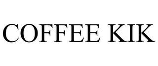 COFFEE KIK