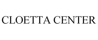 CLOETTA CENTER