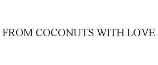 FROM COCONUTS WITH LOVE