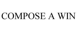 COMPOSE A WIN