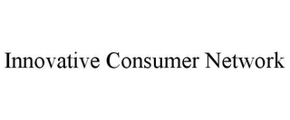 INNOVATIVE CONSUMER NETWORK