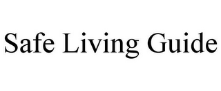 SAFE LIVING GUIDE