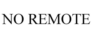 NO REMOTE