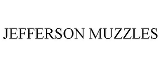 JEFFERSON MUZZLES
