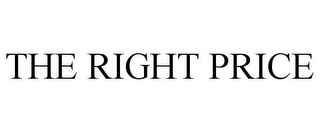 THE RIGHT PRICE