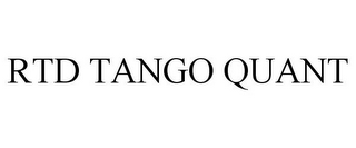 RTD TANGO QUANT