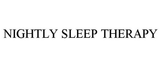 NIGHTLY SLEEP THERAPY