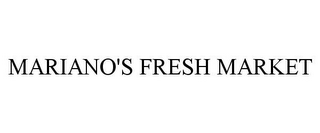 MARIANO'S FRESH MARKET