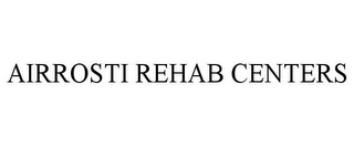 AIRROSTI REHAB CENTERS