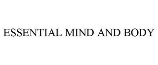 ESSENTIAL MIND AND BODY