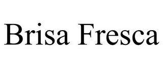 BRISA FRESCA