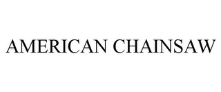 AMERICAN CHAINSAW