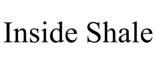 INSIDE SHALE