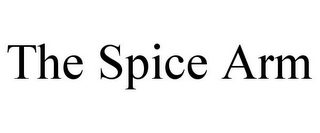 THE SPICE ARM