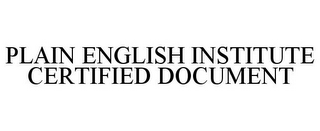PLAIN ENGLISH INSTITUTE CERTIFIED DOCUMENT