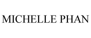 MICHELLE PHAN