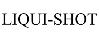 LIQUI-SHOT