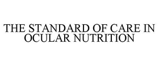THE STANDARD OF CARE IN OCULAR NUTRITION