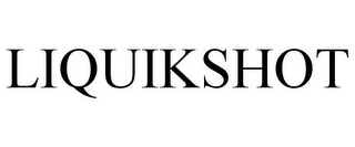 LIQUIKSHOT