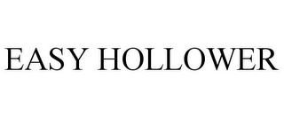 EASY HOLLOWER