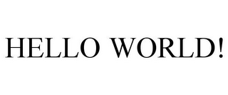 HELLO WORLD!