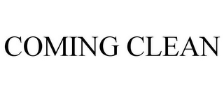 COMING CLEAN