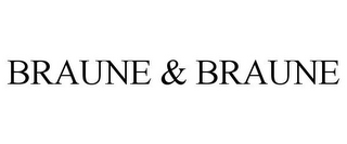 BRAUNE & BRAUNE