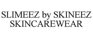 SLIMEEZ BY SKINEEZ SKINCAREWEAR