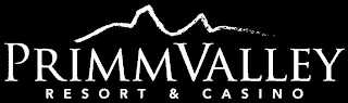 PRIMM VALLEY RESORT & CASINO