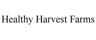 HEALTHY HARVEST FARMS