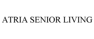 ATRIA SENIOR LIVING