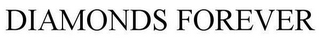 DIAMONDS FOREVER
