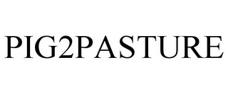 PIG2PASTURE