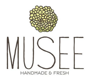 MUSEE HANDMADE & FRESH