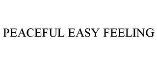 PEACEFUL EASY FEELING