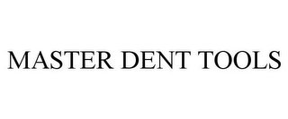 MASTER DENT TOOLS