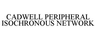 CADWELL PERIPHERAL ISOCHRONOUS NETWORK