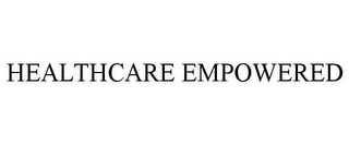 HEALTHCARE EMPOWERED