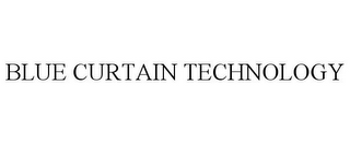 BLUE CURTAIN TECHNOLOGY