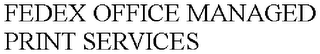 FEDEX OFFICE MANAGED PRINT SERVICES