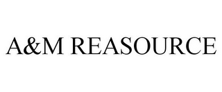A&M REASOURCE
