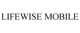 LIFEWISE MOBILE