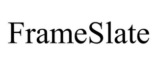 FRAMESLATE
