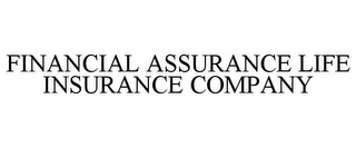 FINANCIAL ASSURANCE LIFE INSURANCE COMPANY