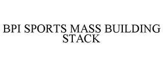 BPI SPORTS MASS BUILDING STACK