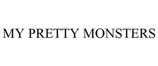 MY PRETTY MONSTERS