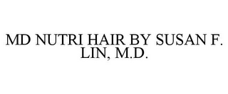 MD NUTRI HAIR BY SUSAN F. LIN, M.D.